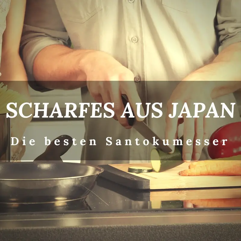 Santokumesser Vergleich 2017 - Den besten Japanmessern auf der Spur