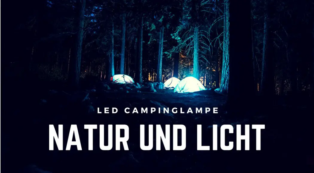Beste LED Campinglampe Test und Vergleich
