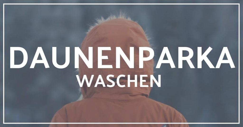 daunenparka waschen