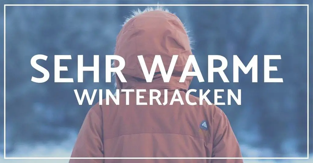 sehr warme winterjacken herren test
