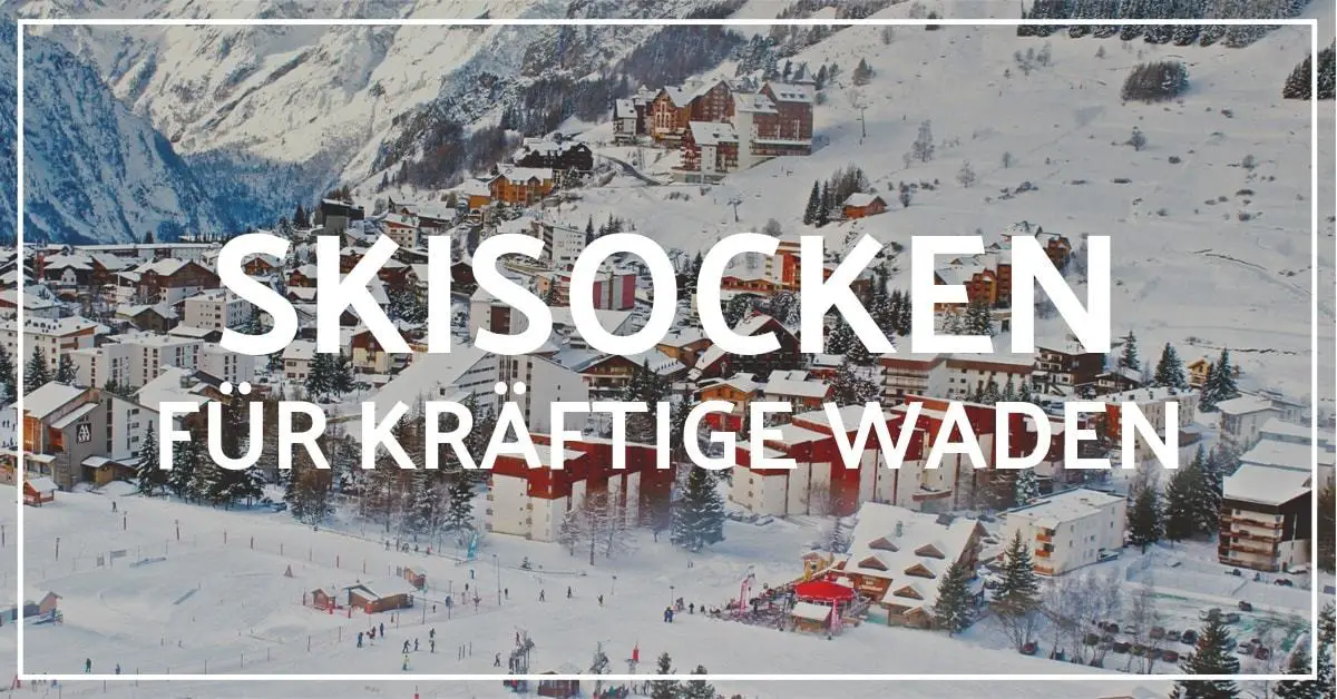 Die besten Skisocken für dicke Waden (2023) Abschied von Druckstellen