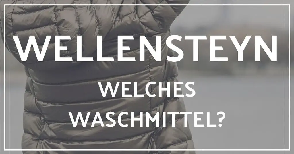 Welches Waschmittel Fur Wellensteyn Jacken Normale Mittel Schaden