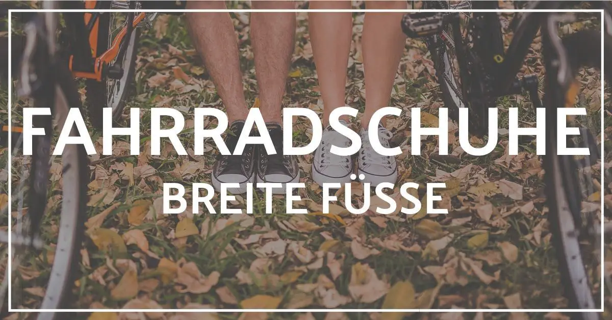 Fahrradschuhe für breite Füße (2023) Zehen gut, alles gut