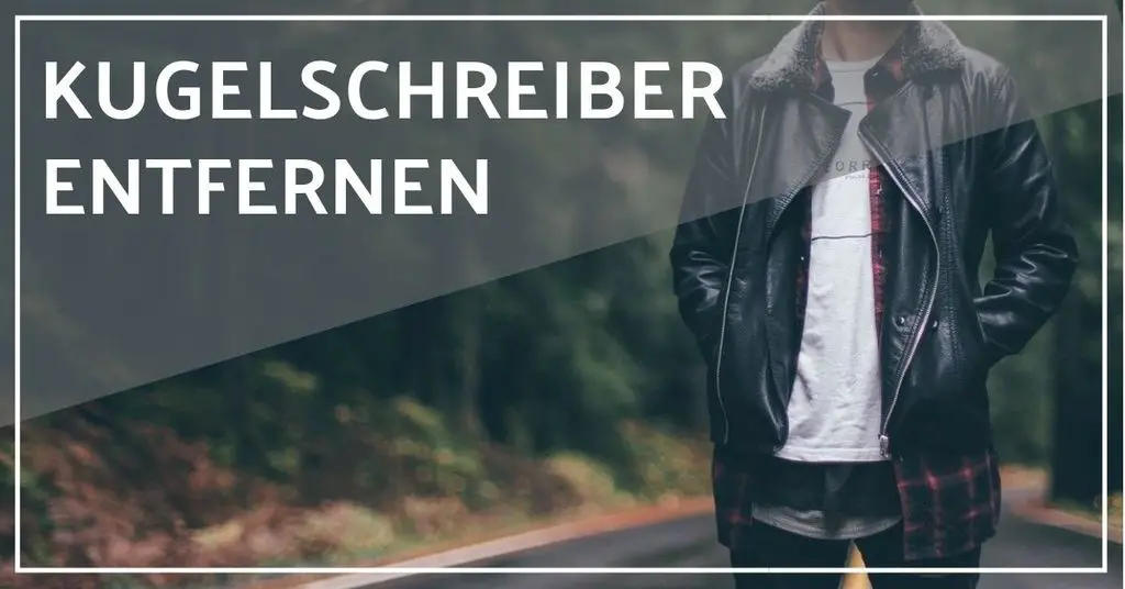 Kugelschreiber Aus Lederjacke Entfernen Anwendungen Fur 4 Lederarten