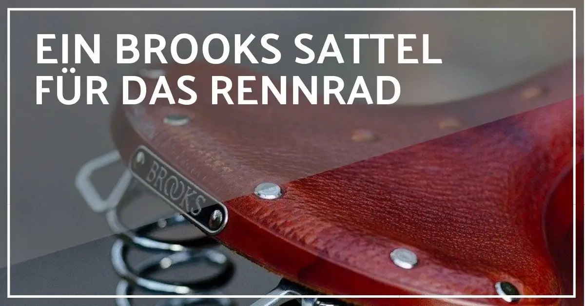 Welcher Brooks Sattel für das Rennrad Leder oder Cambium?