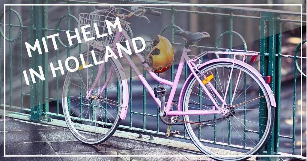 Gilt beim Radfahren in Holland Helmpflicht