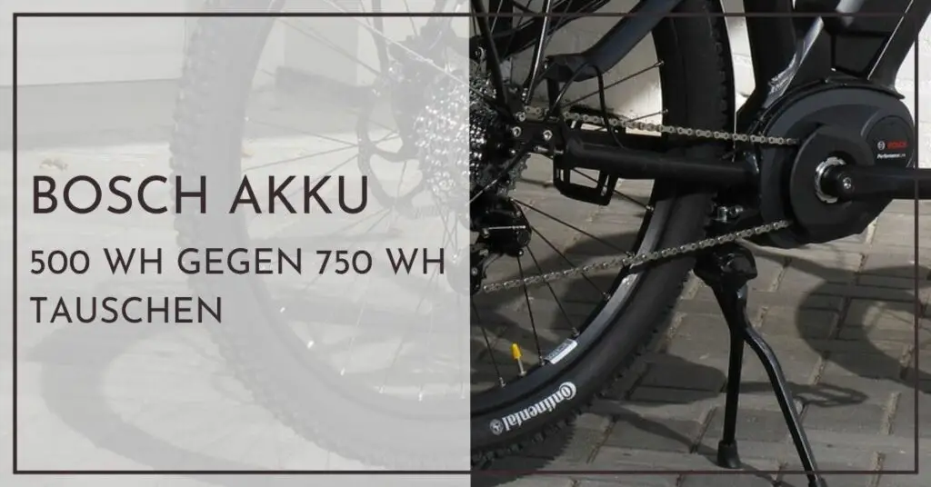 Bosch E-Bike Akku 500 gegen 750 tauschen - Schnellhilfe für Neulinge
