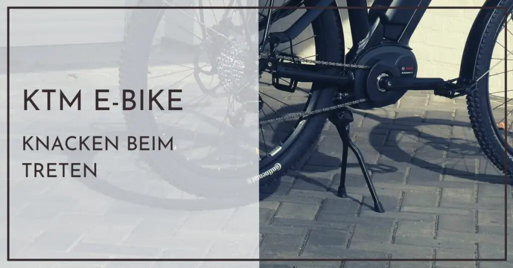 KTM E-Bike Knacken beim Treten beseitigen - Schnellanleitung für Neulinge