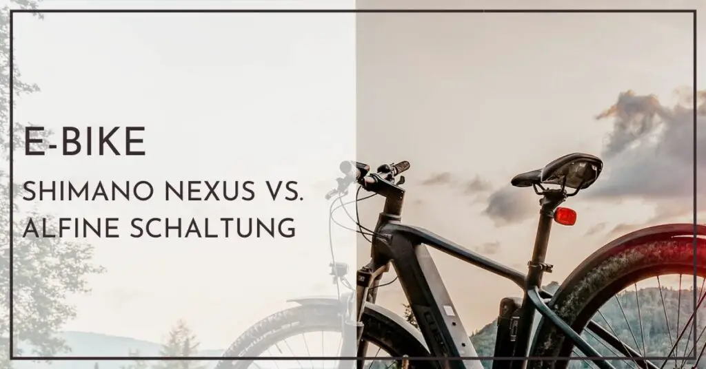 Shimano Nexus vs Alfine Schaltung - Die wichtigsten Unterschiede