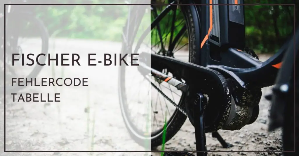 Fischer E-Bike Fehlercode Tabelle