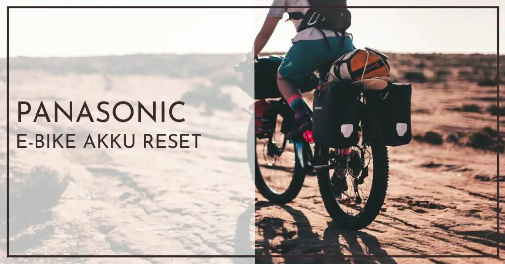 Panasonic EBike Akku Reset Schnellhilfe für Neulinge