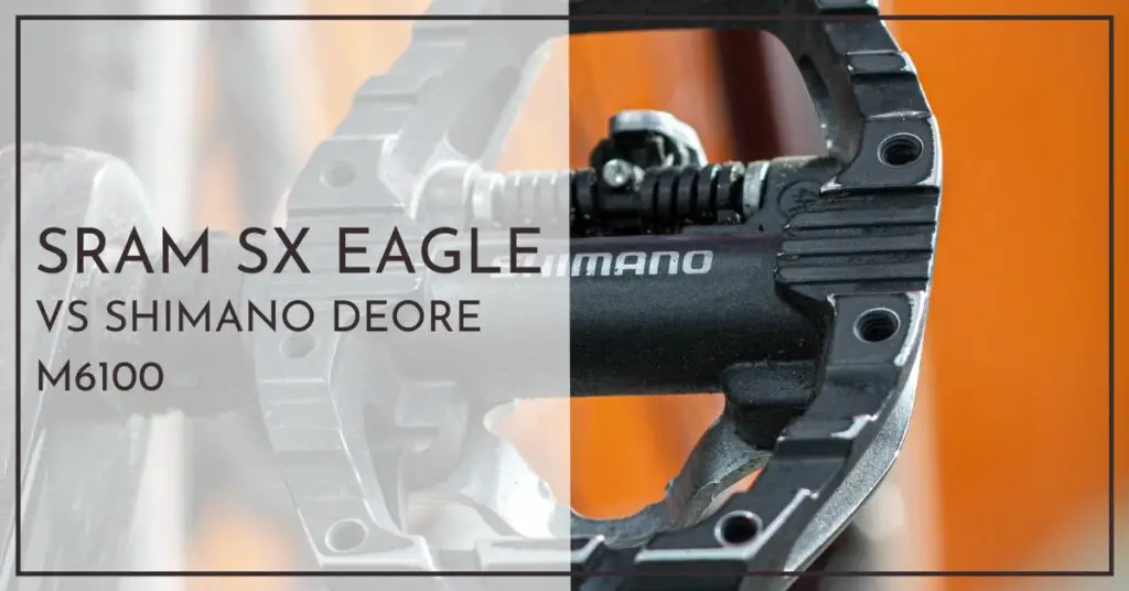 Sram SX Eagle vs Shimano Deore M6100 - Die wichtigsten Unterschiede