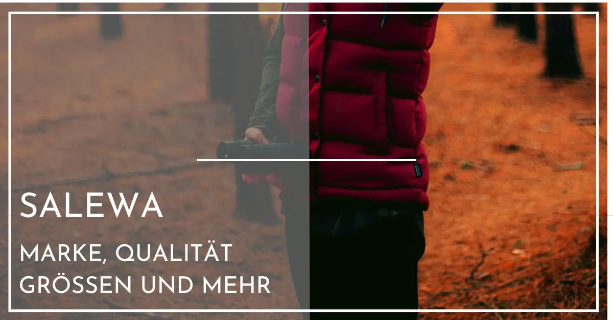 Salewa Erfahrungen - Marke, Qualität, Größen und mehr