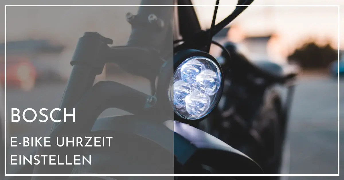 Bosch E Bike Tacho Uhrzeit Einstellen Bosch E-Bike Uhrzeit einstellen - Schnellhilfe für Neulinge